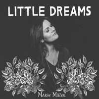 Marie Miller - Little Dreams
