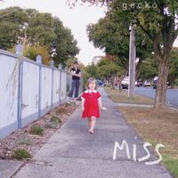 Gecko - Miss (Explicit)