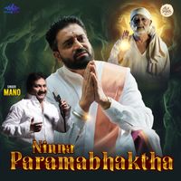 Mano - Ninna Paramabhaktha