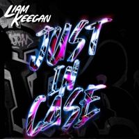 Liam Keegan - Just In Case