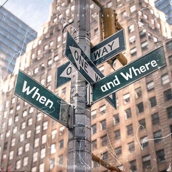 B - When and Where (Explicit)