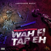Wildlife Pettodene - Wah Fi Tap Eh (Wah Fi Tap Eh)