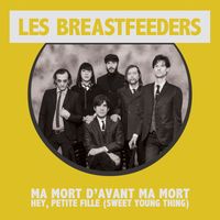 Les Breastfeeders - Ma mort d'avant ma mort (version single)