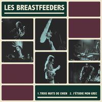 Les Breastfeeders - Trois nuits de chien / J'étudie mon grec