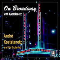 Andre Kostelanetz - On Broadway with Kostelanetz