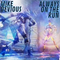 Mike Devious - Always on the Run