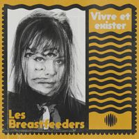 Les Breastfeeders - Vivre et exister