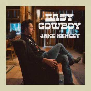 Jake Henley - EASY COWBOY