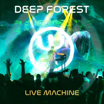 Deep Forest - Deep Forest LIVE MACHINE