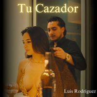 Luis Rodriguez - Tu Cazador