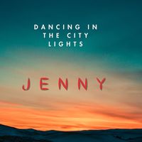 Jenny - Dancing in the City Lights