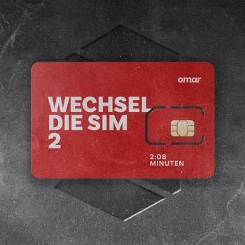 OMAR - WECHSEL DIE SIM 2 (Explicit)