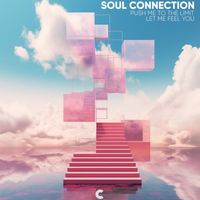 Soul Connection - Push Me to the Limit / Let Me Feel You