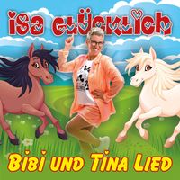 Isa Glücklich - Bibi und Tina Lied