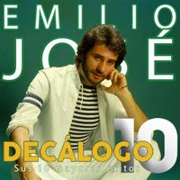 Emilio José - Decálogo (Sus 10 Mayores Éxitos)