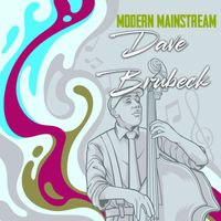 Dave Brubeck - Modern Mainstream, Dave Brubeck