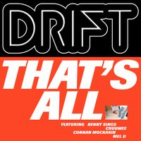 DRIFT, Benny Sings, Chuuwee - That's All
