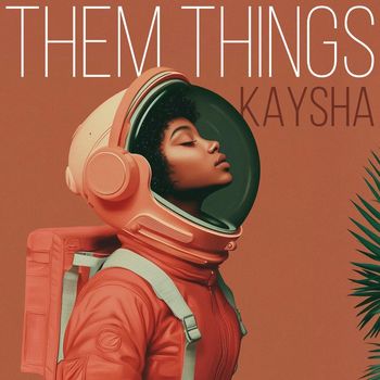 Kaysha - Them Things