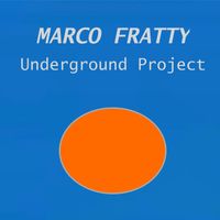 Marco Fratty - Underground Project