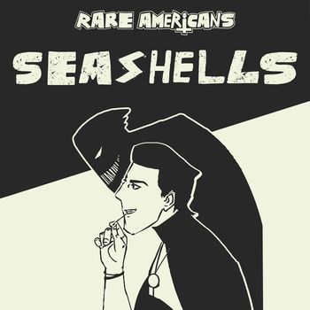 Rare Americans - Seashells (Explicit)