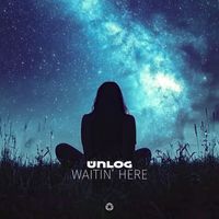 Unlog - Waitin' Here