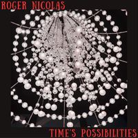 Roger Nicolas - Time's Possibilities