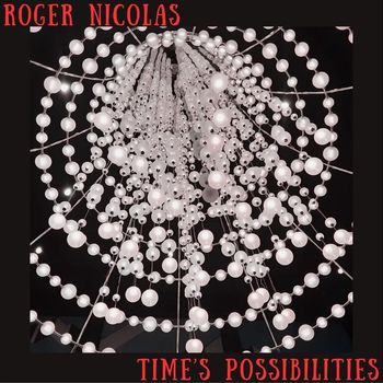 Roger Nicolas - Time's Possibilities