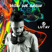 Lutav - How We Grow