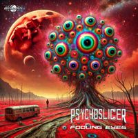 Psychoslicer - Fooling Eyes