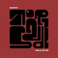 Quartz - Walk Or Die