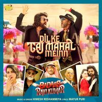 Himesh Reshammiya - Dil Ke Taj Mahal Meinn (From Badass Ravi Kumar) (Original Motion Picture Soundtrack)
