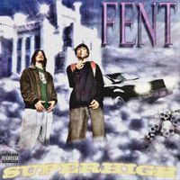 Fent - SuperHigh (Explicit)