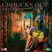 Swick Don - Croucks Out (Explicit)