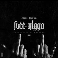 Juice - Fucc That Nigga (Explicit)