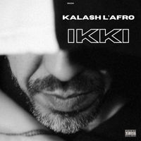 Kalash l'Afro - IKKI (Explicit)
