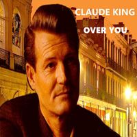 CLAUDE KING - Over You