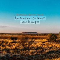 Australian Nature Sounds - Australian Outback Soundscapes