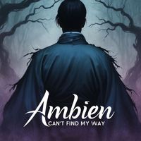 Ambien - Can't Find My Way