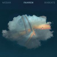 Mosaik - Fahren (produziert by Bixbeats)