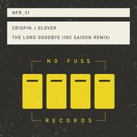 Crispin J Glover - The Long Goodbye (Inc. Saison Remix)