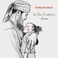Dorian Gray - In Her Father's Arms