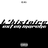 EiKi - L'histoire est en marche (Explicit)