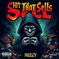 Meezy - Shit That Sells (Explicit)