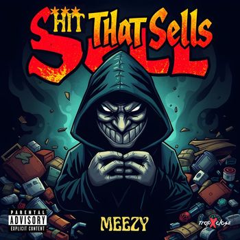 Meezy - Shit That Sells (Explicit)