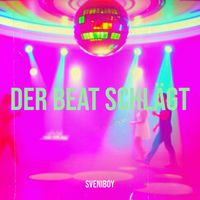 Sveniboy - Der Beat Schlägt