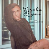 DAVID ALEXANDER - Psycho Queen (Explicit)