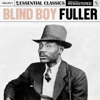 Blind Boy Fuller - Essential Classics, Vol. 711: Blind Boy Fuller
