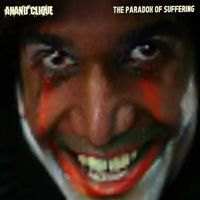 Anand Clique - The Paradox of Suffering