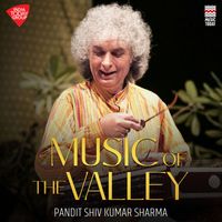 Pandit Shiv Kumar Sharma - Music of the Valley