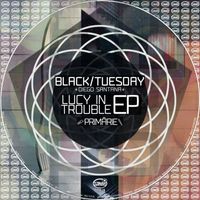 Black/Tuesday - Lucy in Trouble